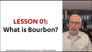 Lesson 01: What is Bourbon?