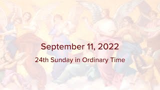 CC@S Sunday Mass, 4:30pm, September 11, 2022