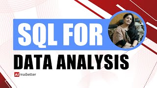 SQL for Data Analysis | SQL Tutorials | AlmaBetter