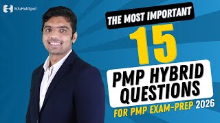 The Most Important 15 PMP Hybrid Questions For PMP Exam Prep 2026