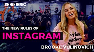 THE NEW RULES OF INSTAGRAM | BROOKE VULINOVICH #LINKEDINHEROES