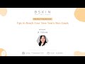 BSKIN Product Knowledge - Tips to Reach Your New Year's Skin Goals