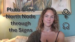 Pluto & the North Node through the Signs