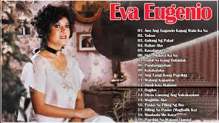 Best Of Eva Eugenio Greatest Hits Love Songs - OPM Tagalog Playlist Collection 2021