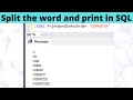 21 Split the word and print in SQL