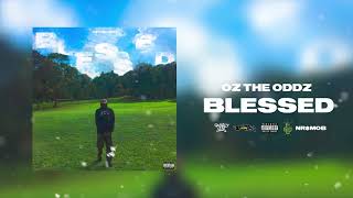 Oz the Oddz - Blessed (Official Audio)