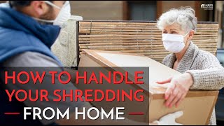 How to Handle Your Shredding From Home