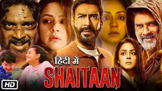 shaitan full Movie 2024 Hindi HD quality #shaitan #movie #hindi Ajay Devgan movie