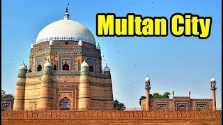 Multan The City Of Saints A visit To Multan The Oldest city Of Sub Continent Pakistan India