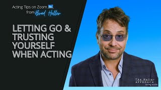How to Let Go & Be Present In the Scene | Acting Tips from The Heller Approach Online Acting Class
