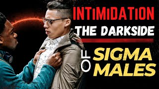 How Sigma Males Intimidate People: 3 Evil Ways