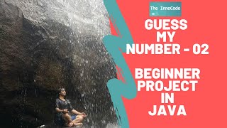 Guess My Number - Part 1 - Beginner Java Project