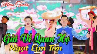 Gửi Về Quan Họ | Song Ca Ngọt Lịm Tim - Hữu Tuấn ft Bùi Thúy