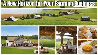 Agritourism: A New Horizon for Your Farming Business