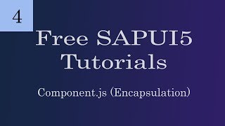 4. SAPUI5 - Component or Encapsulation in UI5