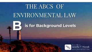 The ABCs of Environmental Law: B is for Background Levels