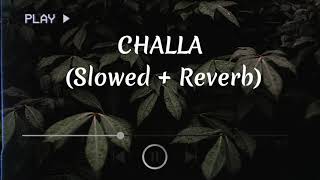challa kardi ve gani slowed reverb | CHALLA (Perfectly Slowed + Reverb) - Sidhu Moose Wala 💔