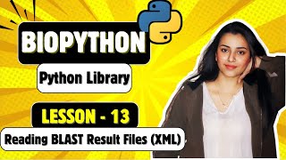 Biopython Lesson 13 | Reading BLAST Result Files (XML)