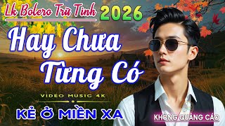 LK Nhạc Trữ Tình Bolero Gây Nghiện KHÔNG QUẢNG CÁO✅Nhạc Vàng Xưa TOÀN BÀI HAY, ÊM TAI Dễ Nghe Dễ Ngủ