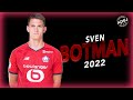 Sven Botman 2022 - Defensive Skills &  Goals - HD