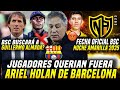 BARCELONA BUSCARÁ a GUILLERMO ALMADA! JUGADORES querian FUERA a HOLAN de BSC! NOCHE AMARILLA 2025