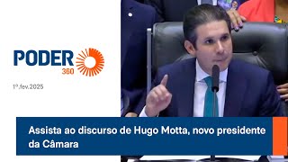 Assista ao discurso de Hugo Motta, novo presidente da Câmara