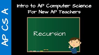 AP CS A Teacher Training - Recursion