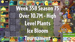 (Over 10.7M - Ice Bloom Tournament) PvZ2 Arena Week 358 S75, High Level Plants - Jade League