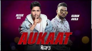 Aukaat Jassi Gill Ft.Karan Aujla (Full Song) Deep Jandu |Rehaan Records | Latest Punjabi Song 2019