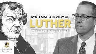 Was Martin Luther Right? | Catholic Perspective on Protestant Reformation
