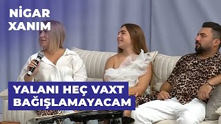 Nigar Xanım | Əkbər Rəhman | Döyülmək belə varsa ortada, böyük bir cəza olsa belə yalan olmaz