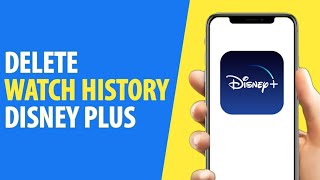 How to Delete Watch History in Disney Plus