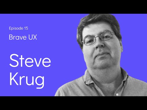 Brave UX: Steve Krug – Why our work in UX will never be finished