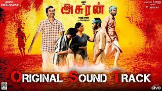 Asuran - Original Sound Track  Dhanush  Vetri Maaran  G V Prakash Kumar  Kalaippuli S Thanu