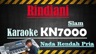 RINDIANI - SLAM [[ KARAOKE KN7000 ]] NADA RENDAH PRIA