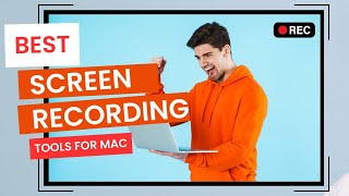 Top 3 Screen Recorders for Mac – Which One is Right for You?
