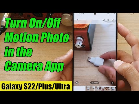 Galaxy S22/S22/Ultra: How to Turn On/Off Motion Photo in the Camera App