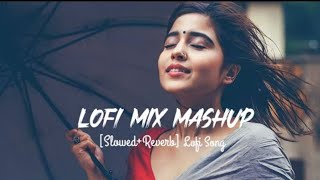 Lofi Mashup || Non Stop + Love Songs || Use Hedphones And feel Songs || ( @lofi.song )