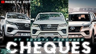 CHEQUES FT. FORTUNAR EDIT 😈||Fortuner attitude status|Toyota Fortuner 4k status|Toyota|RIDER 04 EDIT