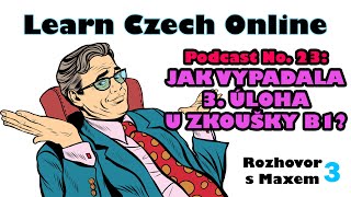 Jak vypadala 3. úloha mluvení u zkoušky B1? (Podcast 23)