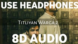 Titliyan Warga 2 (8D AUDIO) | Hardy Sandhu ft. Jaani & Sargun Mehta | Titliyan 2 (8D AUDIO)