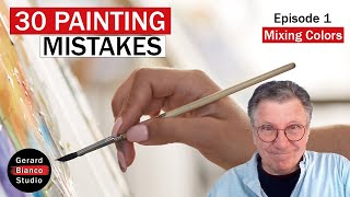 30 Painting Mistakes Artists Make | Episode 1, Mixing Colors
