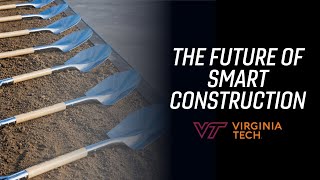 Breaking ground on the future of construction at Virginia Tech