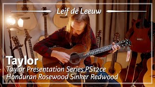 Taylor Presentation Series PS12ce Honduran Rosewood Sinker Redwood played by Leif de Leeuw | Demo