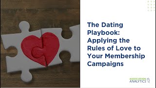 The Dating Playbook: Applying the Rules of Love to Your Membership Campaigns
