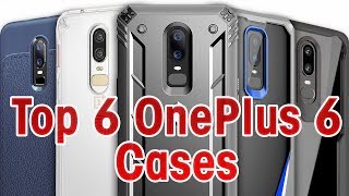 Top 6 OnePlus 6 Cases!