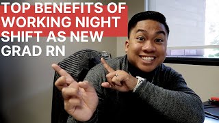 Top 5 Benefits of Working Night Shift as New Grad RN