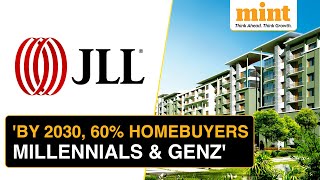 'Young Indians Will Buy More Homes In Future, Supported By More Financing Options' ; Says JLL