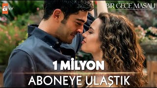 Bir Gece Masalı Ailesi 1 Milyon Oldu!🧨🎇🎉@birgecemasali