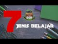 7 Jenis Belajar |BGR Production